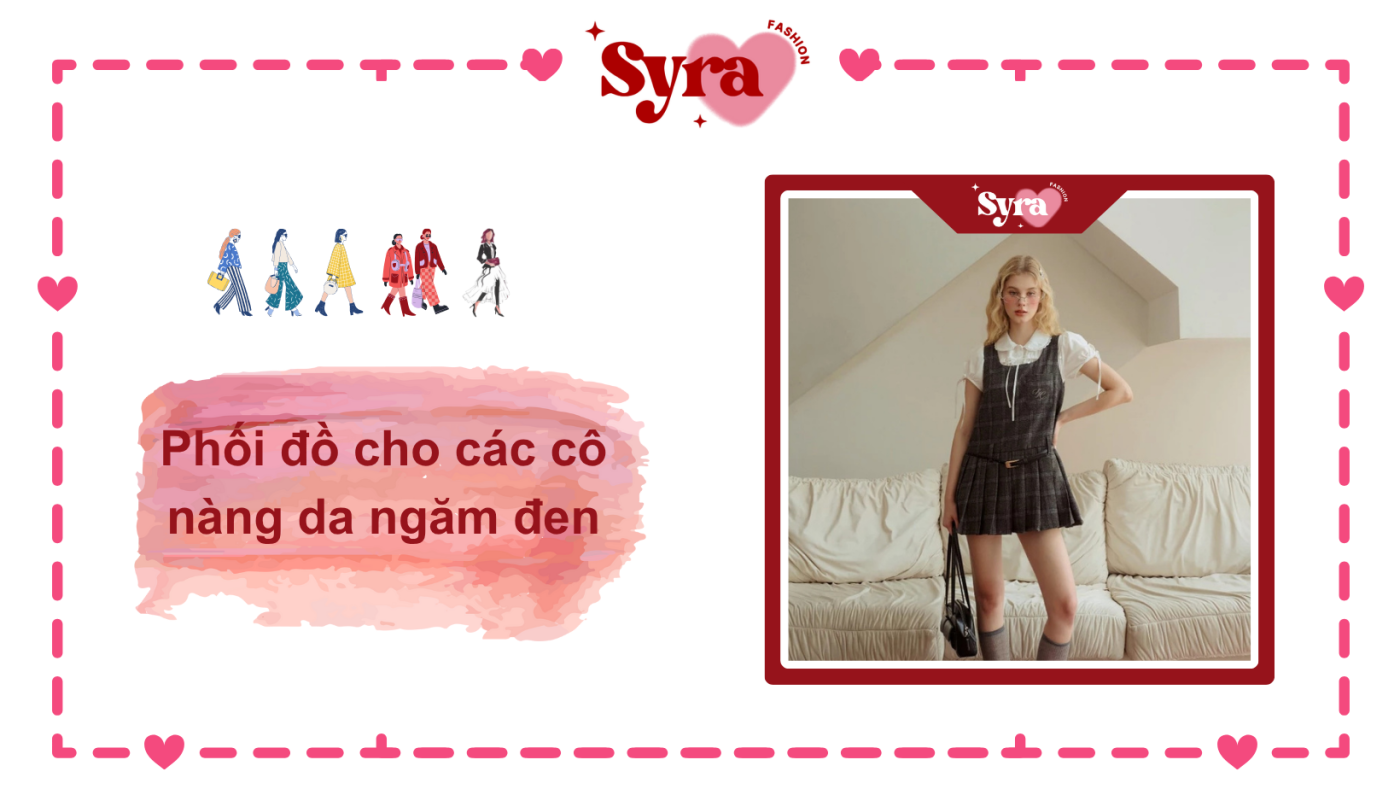 Phối đồ cho các cô nàng da ngăm đen
